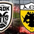 ΠΑΟΚ - ΑΕΚ: Ντέρμπι κορυφής στην Τούμπα